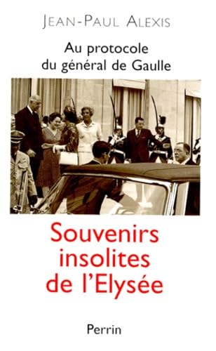 9782262015329: Au protocole du général de Gaulle: Souvenirs insolites de l'Elysée (French Edition)