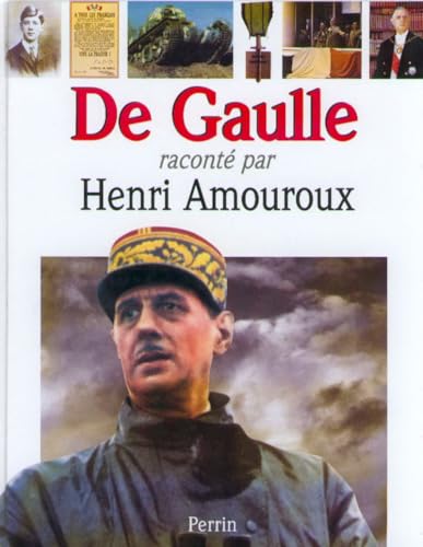 De Gaulle racontÃ© par Henri Amouroux (French Edition) (9782262015817) by Henri Amouroux