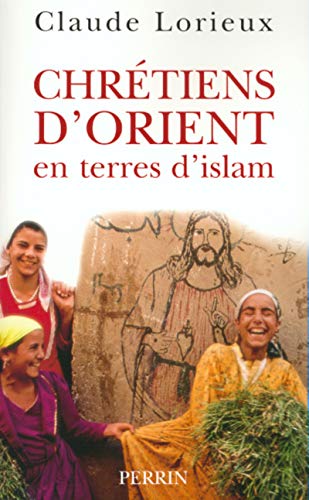 Beispielbild fr Chrtiens d'Orient en terre d' Islam zum Verkauf von Ammareal