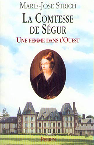 Stock image for La Comtesse de Sgur, une femme dans l'Ouest for sale by Ammareal