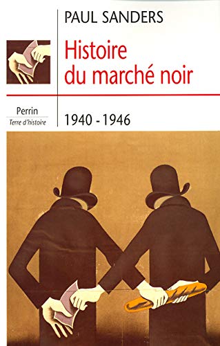 Beispielbild fr Histoire Du March Noir, 1940-1946 zum Verkauf von RECYCLIVRE