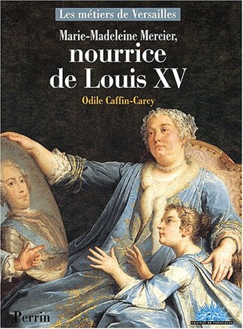 9782262016456: Marie-Madeleine Mercier, nourrice de Louis XV