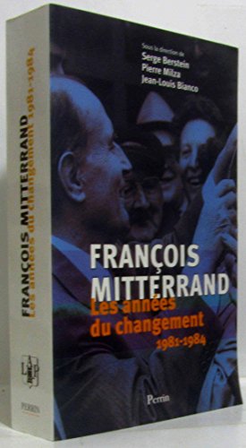 Beispielbild fr Fran?ois Mitterrand.: Les ann?es du changement (1981-1984) zum Verkauf von The Guru Bookshop