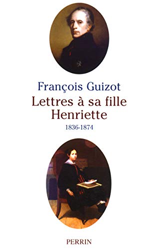 Imagen de archivo de Lettres  Sa Fille Henriette (1838-1874). Essai Biographique Sur Henriette De Witt-guizot a la venta por RECYCLIVRE