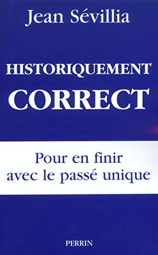 9782262017729: Historiquement correct : Pour en finir avec le pass unique