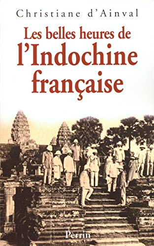 9782262017774: Les belles heures de l'Indochine franaise