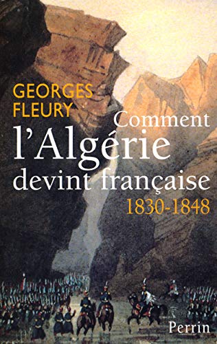 Beispielbild fr Comment l'Algrie devint franaise 1830-1848 zum Verkauf von Ammareal