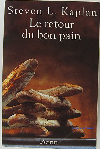 Stock image for Le Retour Du Bon Pain : Une Histoire Contemporaine Du Pain, De Ses Techniques Et De Ses Hommes for sale by RECYCLIVRE