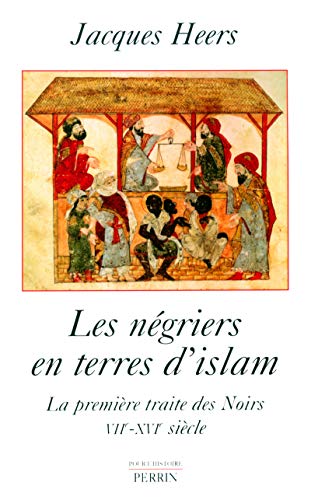 9782262018504: Les ngriers en terres d'islam.: La premire traite des Noirs (VIIme-XVIme sicle)