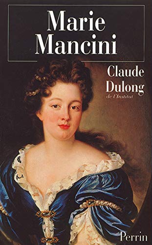 Stock image for Marie Mancini. La premire passion de Louis XIV for sale by Ammareal