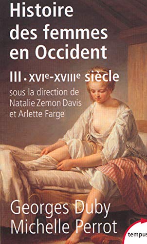 Beispielbild fr L'histoire des femmes en occident - tome 3 Du XVIe au XVIIIe sicle (3) zum Verkauf von Gallix