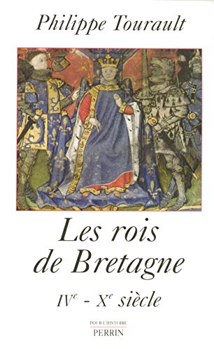 Beispielbild fr Les rois de Bretagne IVe-Xe sicle zum Verkauf von medimops