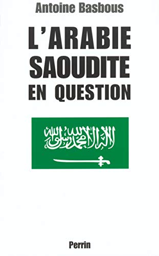 L'Arabie Saoudite En Question. Du Wahhabisme à Bin Laden, Aux Origines De La Tourmente.