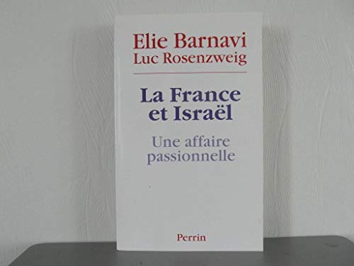 Beispielbild fr La France et Isral : Une affaire passionnelle zum Verkauf von Ammareal