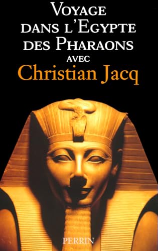 Beispielbild fr Voyage dans l'Egypte des Pharaons avec Christian Jacq zum Verkauf von Ammareal
