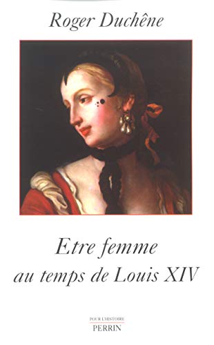 Stock image for Etre femme au temps de Louis XIV for sale by Ammareal
