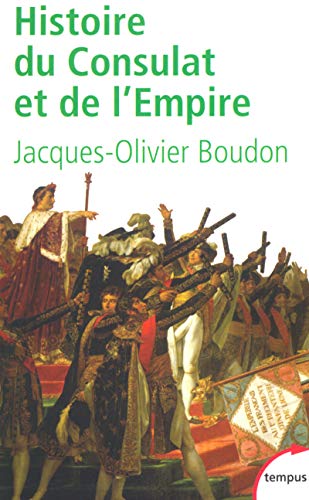 Histoire du Consulat et de l'Empire - Boudon, Jacques-Olivier