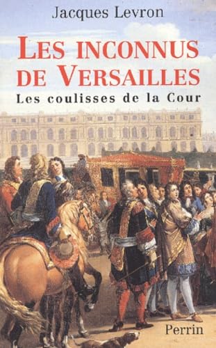 9782262020460: Les inconnus de Versailles les coulisses de la cour (French Edition)