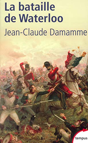 Imagen de archivo de La bataille de Waterloo (Tempus) (French Edition) a la venta por Better World Books