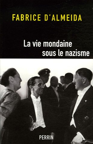 Stock image for La vie mondaine sous le nazisme Almeida, Fabrice d' for sale by LIVREAUTRESORSAS