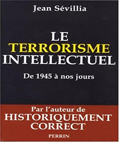 Stock image for Le terrorisme intellectuel de 1945  nos jours for sale by Ammareal