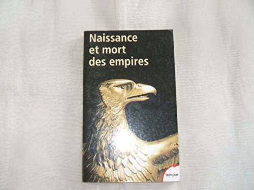 Imagen de archivo de Naissance et mort des empires a la venta por Chapitre.com : livres et presse ancienne