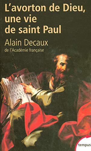 Stock image for L'avorton de Dieu: Une vie de saint Paul for sale by Mli-Mlo et les Editions LCDA