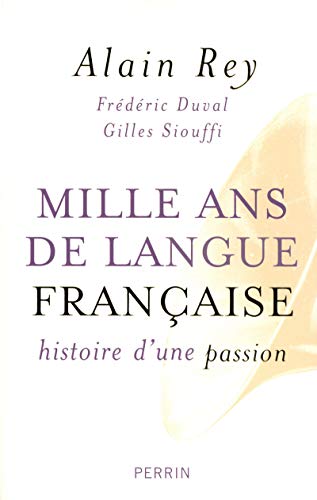 9782262022709: Mille ans de langue franaise, histoire d'une passion