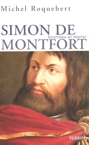 Beispielbild fr Simon de Montfort : Bourreau et martyr zum Verkauf von medimops