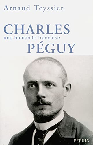 Beispielbild fr Charles Peguy une humanite francaise (French Edition) zum Verkauf von Heartwood Books, A.B.A.A.