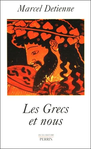 Stock image for Les Grecs et nous : Une anthropologie compare de la Grce ancienne for sale by Ammareal