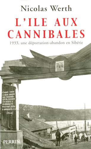 Beispielbild fr L'le Aux Cannibales : 1933, Une Dportation-abandon En Sibrie zum Verkauf von RECYCLIVRE