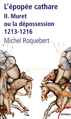 Beispielbild fr L'pope cathare : Tome 2, Muret ou la dpossession 1213-1216 zum Verkauf von medimops