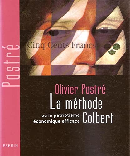 9782262025229: La mthode Colbert: Ou le patriotisme conomique efficace