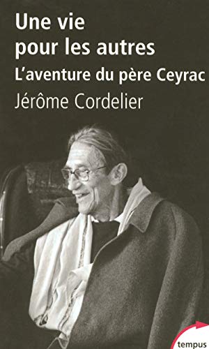 Stock image for Une vie pour les autres - L'aventure du pre Ceyrac for sale by LibrairieLaLettre2