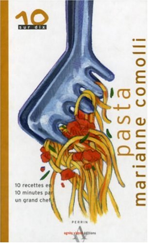 Beispielbild fr Pasta : 10 Recettes En 10 Minutes Par Un Grand Chef ! zum Verkauf von RECYCLIVRE