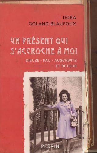 Imagen de archivo de Un pr sent qui s'accroche  moi: Dieuze-Pau-Auschwitz et retour a la venta por WorldofBooks