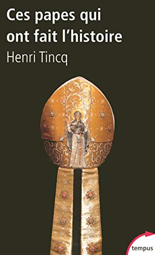 Stock image for Ces papes qui ont fait l'histoire [Pocket Book] Tincq, Henri for sale by LIVREAUTRESORSAS