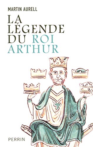 Beispielbild fr La lgende du roi Arthur : 550-1250 zum Verkauf von medimops