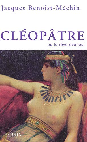 Beispielbild fr Cloptre : Ou le rve vanoui (69-30 avant Jsus-Christ) zum Verkauf von medimops