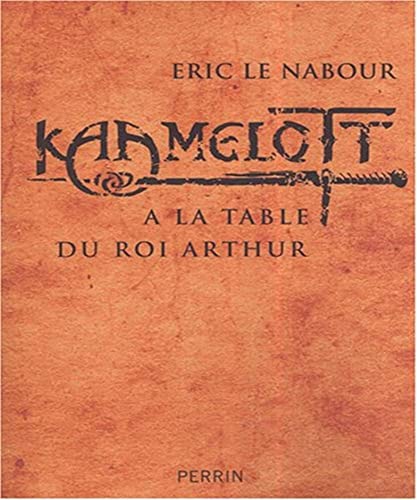 Imagen de archivo de Kaamelott : A la table du roi Arthur a la venta por medimops