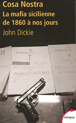 Cosa Nostra : La Mafia Sicilienne De 1860 à Nos Jours - John Dickie