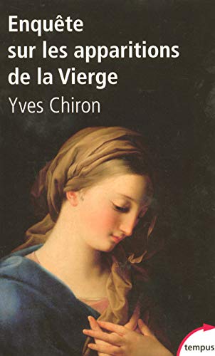 EnquÃªte sur les apparitions de la Vierge (9782262027339) by Chiron, Yves