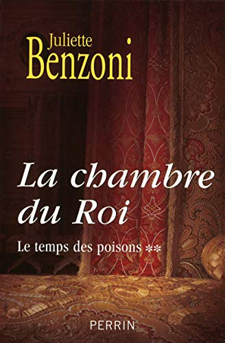 Beispielbild fr Le temps des poisons, Tome 2 : La chambre du Roi zum Verkauf von Ammareal