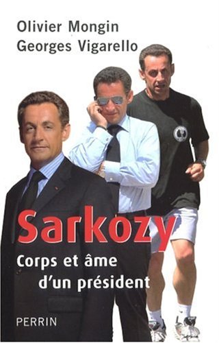 Stock image for Sarkozy : Corps et me d'un prsident for sale by Ammareal