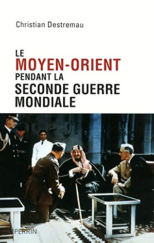 Stock image for Le Moyen-Orient pendant la Seconde Guerre mondiale for sale by Ammareal