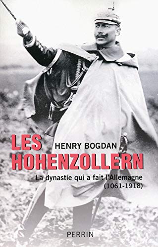 9782262028510: Les Hohenzollern: La dynastie qui a fait l'Allemagne (1061-1918)