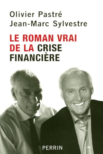 Beispielbild fr LE ROMAN VRAI DE LA CRISE FINANCIERE zum Verkauf von LiLi - La Libert des Livres