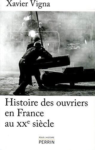 Histoire des ouvriers en France au XXe siÃ¨cle (9782262028879) by Vigna, Xavier