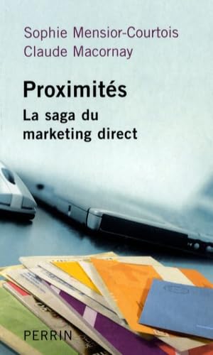 Imagen de archivo de Proximits, la saga du marketing direct a la venta por A TOUT LIVRE